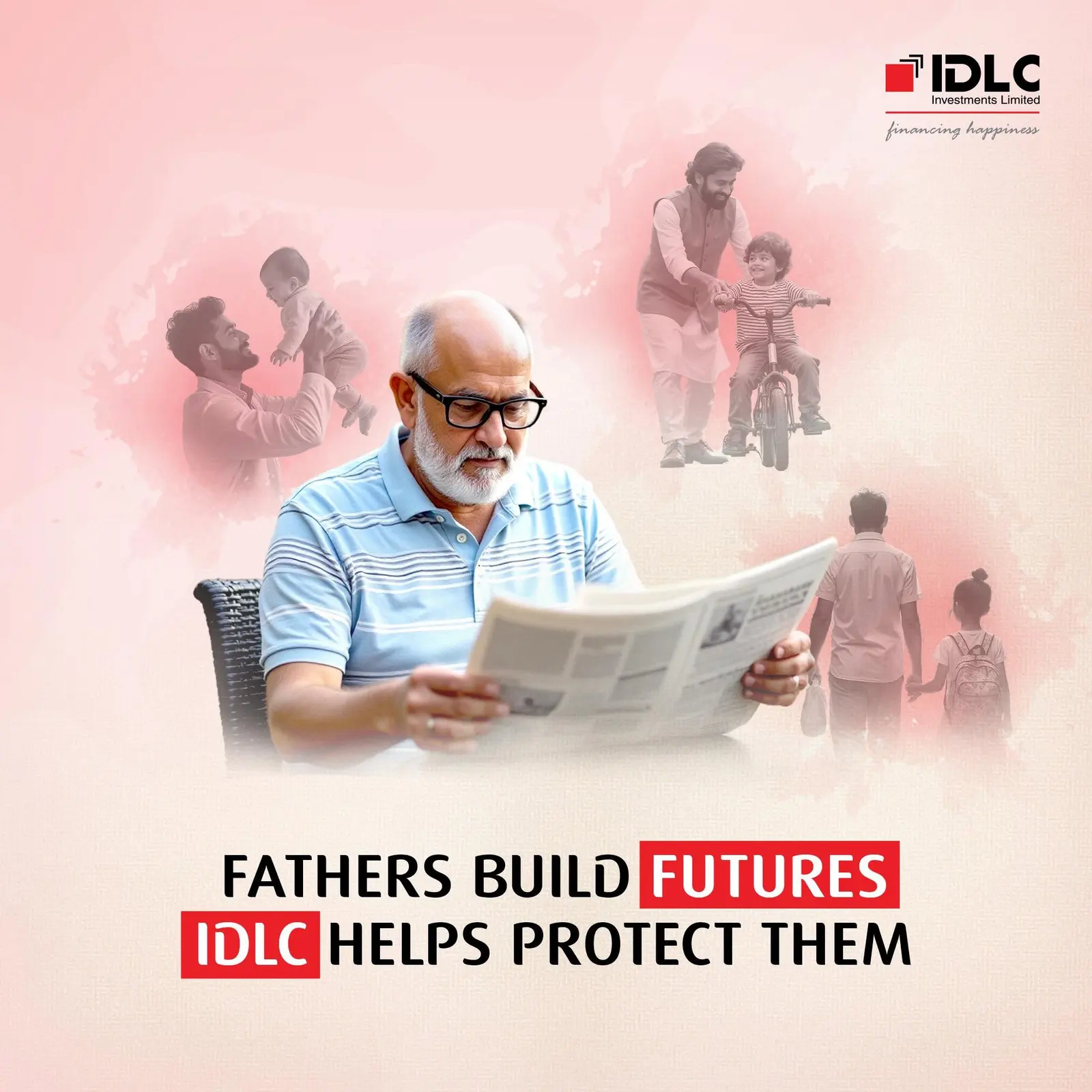 Older man reading a newspaper with the line fathers build futures and IDLC helps protect them